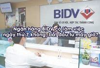 Bidv Mở Cửa Từ Mấy Giờ