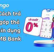 Trả Góp Qua The Tín Dụng Mb Bank