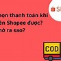 Vì Sao Đơn Hàng Chưa Thể Thanh Toán Trên Shopee